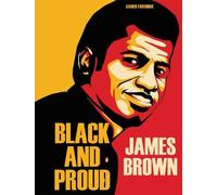 Fauthoux, Xavier - JAMES BROWN BLACK AND PROUD HC