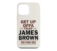 James Brown Get Up Offa That The Funk Era Case for iPhone 13 Pro Max