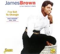 James Brown - I've Got To Change: Early Sessions 1956-1959