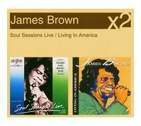 JAMES BROWN "SOUL SESSIONS LIVE/LIVING IN AMERICA " 2 CD NEW