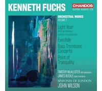 James Buckle; Tim McCalister; Sinfonia of London; John Wilson - Kenneth Fuchs: Orchestral Works, Vol. 2