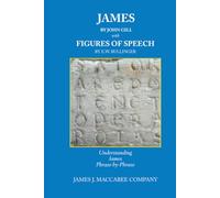 James by John Gill with Figures of Speech by E.W. Bullinger: Understanding James Phrase-by-Phrase