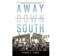 James C. Cobb - Away Down South A History of Southern Identity - Pap - K555z