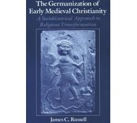 Russell - The Germanization of Early Medieval Christianity - New hardb - J555z