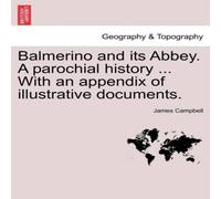 James Campbell Balmerino & its Abbey. A parochial history ... With an appendix James Campbell Multicolor