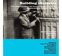 James Campbell Building Histories: the Proceedings of the Fourth Annual James Campbell Multicolor