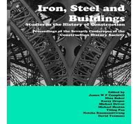 James Campbell Iron, Steel & Buildings: Studies in the History of Construction James Campbell Multicolor