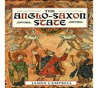 James Campbell The Anglo-Saxon State Hardcover Book James Campbell Multicolor