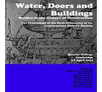James Campbell Water, Doors & Buildings: Studies in the History of Construction James Campbell Multicolor