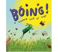 James Carter BOING A Bouncy Book of Bugs Paperback James Carter Multicolor
