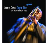 James Carter Organ Trio: Live From Newport Jazz
