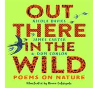 James Carter Out There in the Wild : Poems on Nature Paperback Book James Carter Multicolor