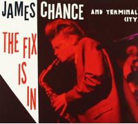 James Chance and Terminal City - The Fix is In
