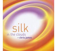 James, Chris - Silk in the Clouds