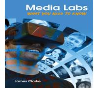 James Clarke Media Labs: What You Need To Know Paperback Book James Clarke Multicolor