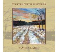 James Clarke Winter With Flowers Paperback Book James Clarke Multicolor