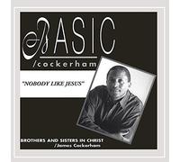 James Cockerham - Basic/Cockerham: Nobody Like Jesus