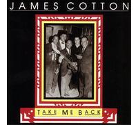 James Cotton - Take Me Back