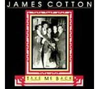 JAMES COTTON - TAKE ME BACK CD NEW