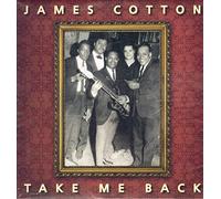 James Cotton - Take Me Back - 12" Vinyl Album - US Import (The Orchard)