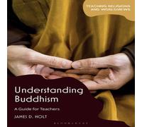 James D. Holt Understanding Buddhism: A Guide for Teachers Hardcover Book James D. Holt Multicolor