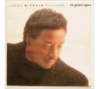 James D-Train Williams - In Your Eyes