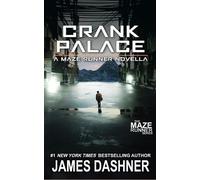 James Dashner Crank Palace: A Maze Runner Novella (Paperback)