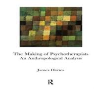 James Davies The Making of Psychotherapists: An Anthropological Analysis James Davies Multicolor