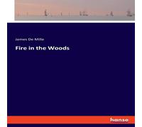 James De Mille Fire in the Woods Paperback Book James De Mille Multicolor