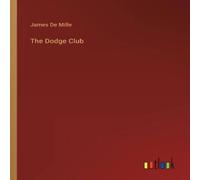 James De Mille The Dodge Club Book - Paperback James De Mille Multicolor