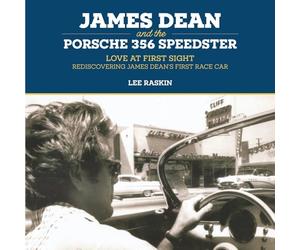 James Dean and the Porsche 356 Speedster: Love at First Sight-Rediscovering James Dean's First Race Car