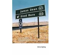 James Dean Died Here: The Locations of America's Pop Culture Landmarks