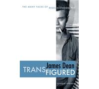 James Dean Transfigured: The Many Faces of Rebel Iconography