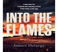 James Delargy Into the Flames : The scorching new summer thriller Paperback Book James Delargy Multicolor