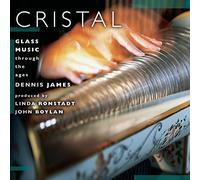 James, Dennis - Cristal: Glass Music Through the Ages