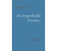 James DeVita An Improbable Fiction: A comedy, mostly. Paperback Book James DeVita Multicolor