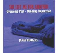 James Douglas She left me for another: Overcome Post - Breakup Depression James Douglas Multicolor