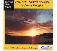 James Douglas - The City Never Sleeps (Caritas Live No. 9)