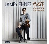 Ehnes,James - Ysaÿe: Sonatas For Solo Violin