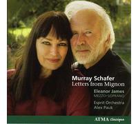 James, Eleanore/Pauk, Alex/Esprit Orchestra - Schafer: Letters from Mignon