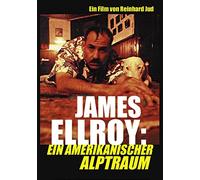 James Ellroy - Ein amerikanischer Alptraum