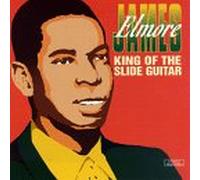James, Elmore - King of the Slide Guitar