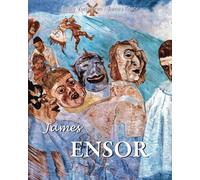 James Ensor: The Painter of the Absurd and the Sacred