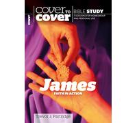 James: Faith I Action: Faith in Action (Cover to Cover Bible Study) (Cover to Cover Bible Study Guides)