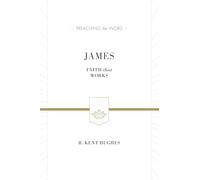 James: Faith That Works (ESV Edition) (Preaching the Word)