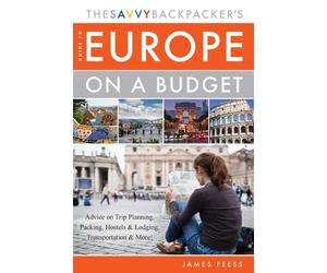 James Feess The Savvy Backpacker's Guide to Europe on a (Paperback) (US IMPORT)