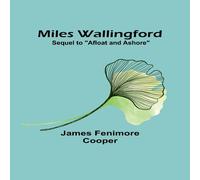 James Fenimore Cooper Miles Wallingford; Sequel to "Afloat & Ashore" N/A Book James Fenimore Cooper Multicolor