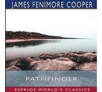 James Fenimore Cooper Pathfinder (Esprios Classics): or, The Inland Sea N/A Book James Fenimore Cooper Multicolor