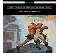 James Fenimore Cooper The Last of the Mohicans (with & Introduction & Notes by John James Fenimore Cooper Multicolor