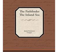 James Fenimore Cooper The Pathfinder The Inland Sea Paperback Book James Fenimore Cooper Multicolor